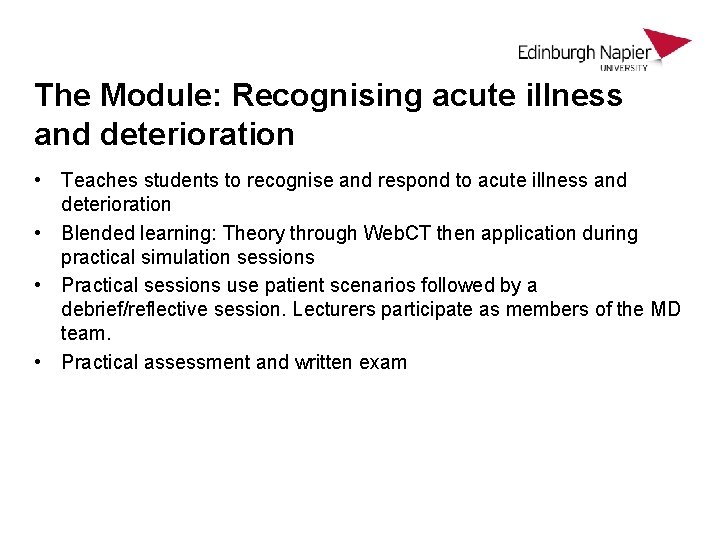 The Module: Recognising acute illness and deterioration • Teaches students to recognise and respond