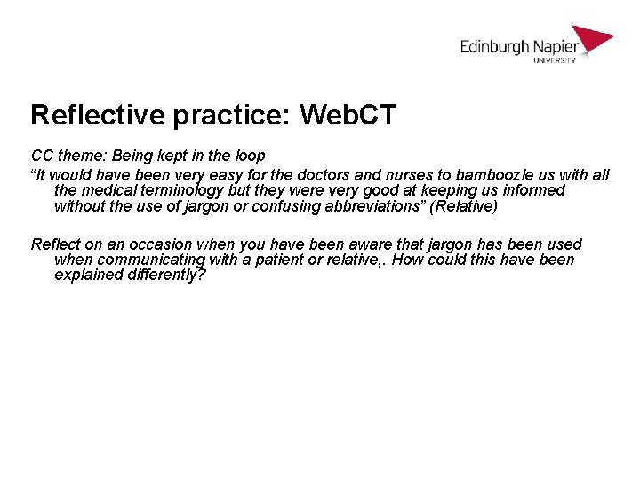 Reflective practice: Web. CT CC theme: Being kept in the loop “It would have