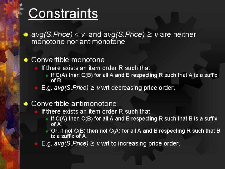 Constraints ® avg(S. Price) v and avg(S. Price) ≥ v are neither monotone nor