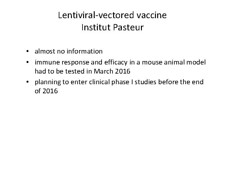 Lentiviral-vectored vaccine Institut Pasteur • almost no information • immune response and efficacy in