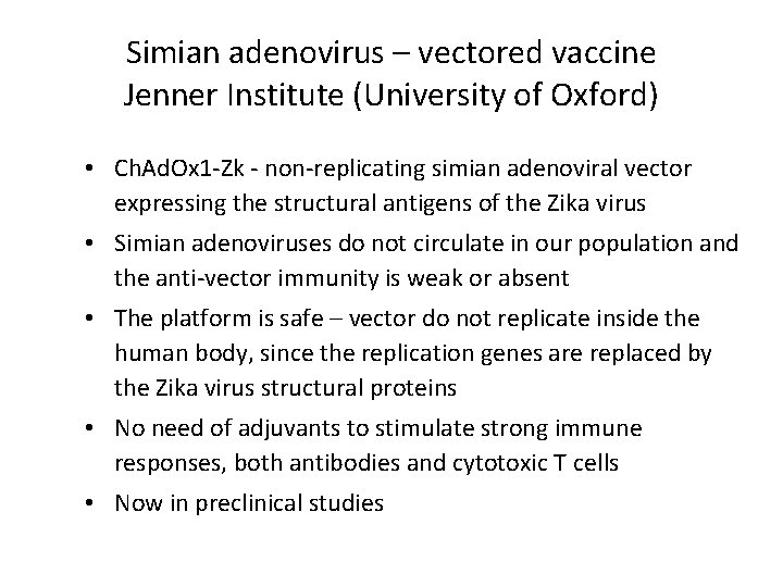 Simian adenovirus – vectored vaccine Jenner Institute (University of Oxford) • Ch. Ad. Ox