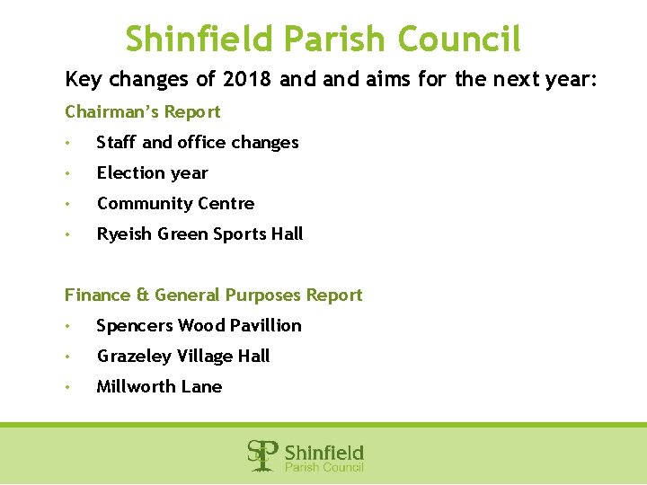 Shinfield Parish Council Key changes of 2018 and aims for the next year: Chairman’s