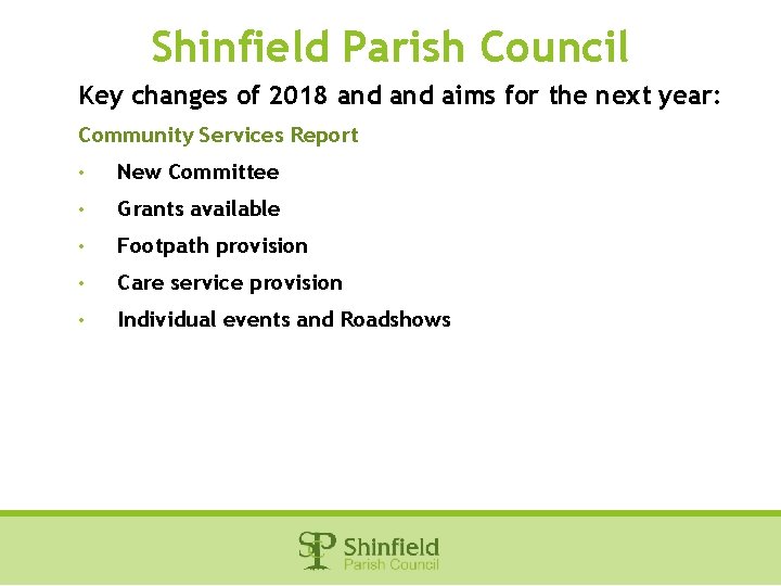 Shinfield Parish Council Key changes of 2018 and aims for the next year: Community