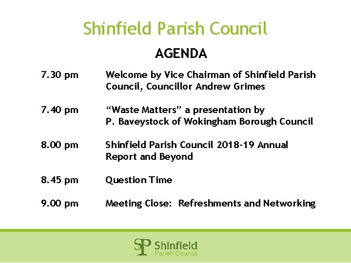 Shinfield Parish Council AGENDA 7. 30 pm Welcome by Vice Chairman of Shinfield Parish