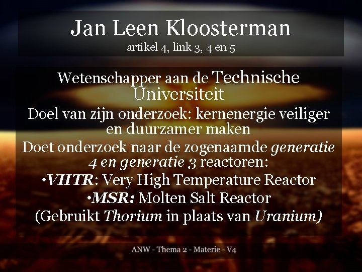 Jan Leen Kloosterman artikel 4, link 3, 4 en 5 Wetenschapper aan de Technische