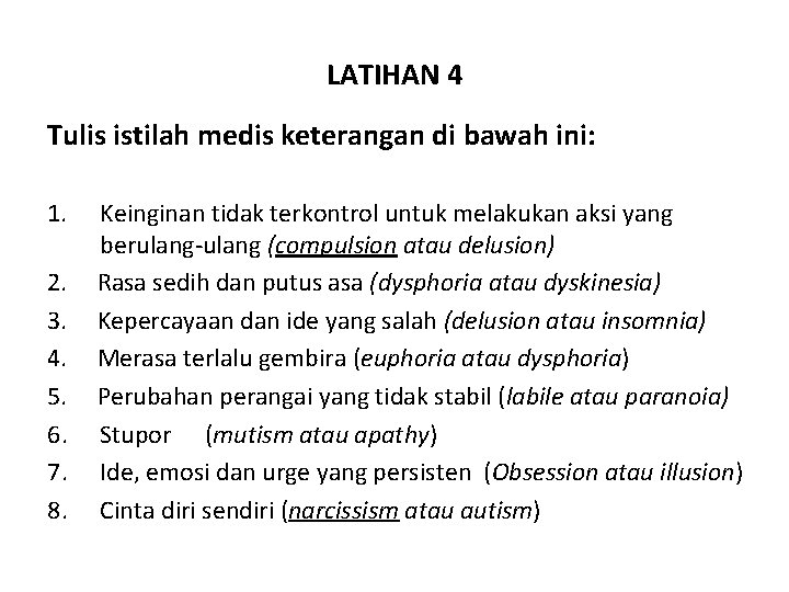 LATIHAN 4 Tulis istilah medis keterangan di bawah ini: 1. 2. 3. 4. 5.