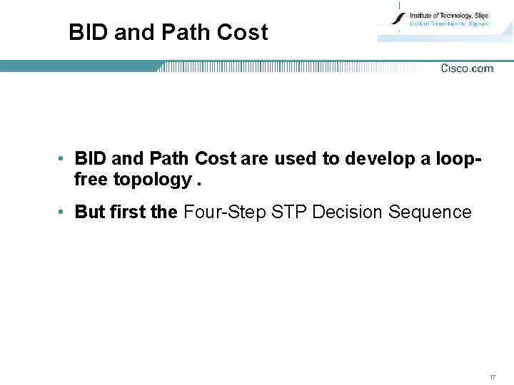 BID and Path Cost • BID and Path Cost are used to develop a