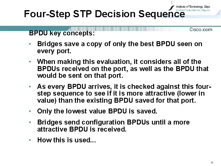 Four-Step STP Decision Sequence BPDU key concepts: • Bridges save a copy of only