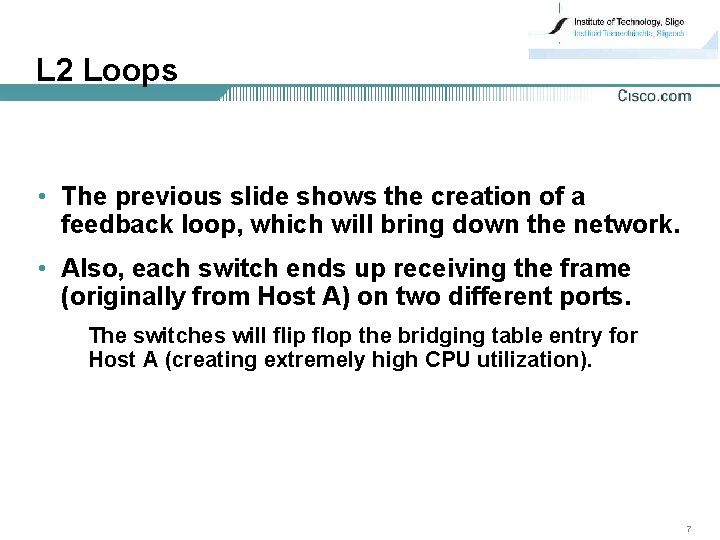 L 2 Loops • The previous slide shows the creation of a feedback loop,