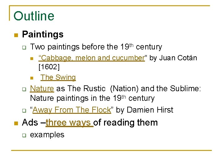 Outline n Paintings q Two paintings before the 19 th century n n q