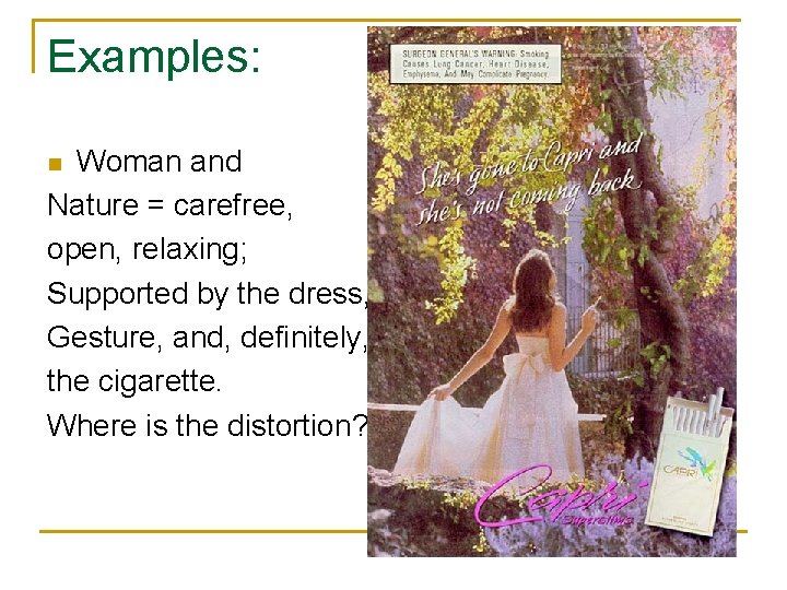 Examples: Woman and Nature = carefree, open, relaxing; Supported by the dress, Gesture, and,