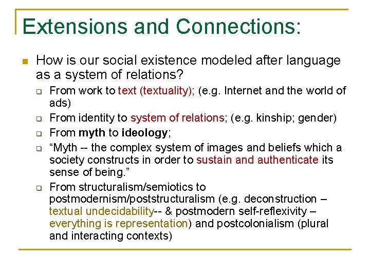 Extensions and Connections: n How is our social existence modeled after language as a