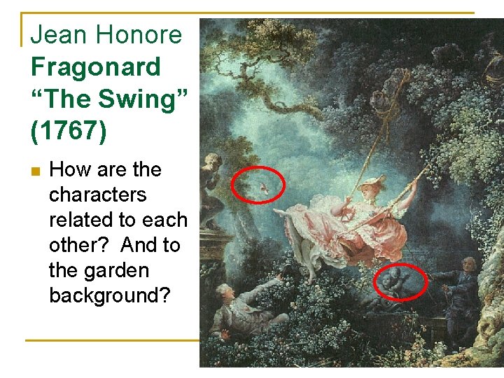 Jean Honore Fragonard “The Swing” (1767) n How are the characters related to each