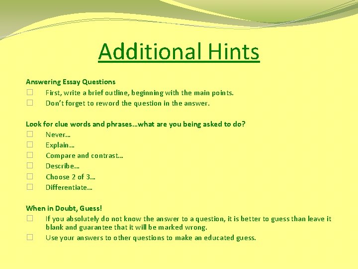 Additional Hints Answering Essay Questions � First, write a brief outline, beginning with the