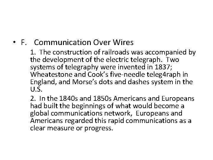  • F. Communication Over Wires 1. The construction of railroads was accompanied by