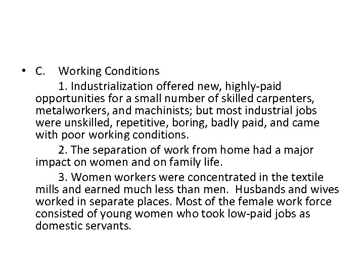  • C. Working Conditions 1. Industrialization offered new, highly-paid opportunities for a small