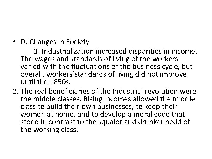  • D. Changes in Society 1. Industrialization increased disparities in income. The wages