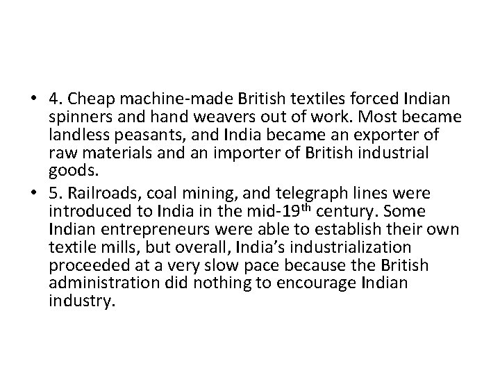  • 4. Cheap machine-made British textiles forced Indian spinners and hand weavers out
