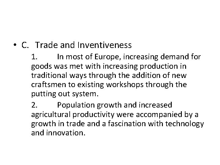  • C. Trade and Inventiveness 1. In most of Europe, increasing demand for