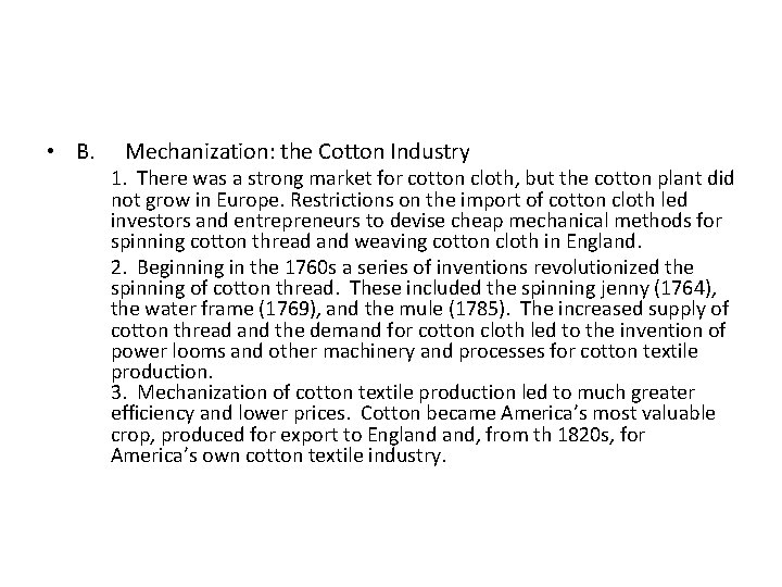  • B. Mechanization: the Cotton Industry 1. There was a strong market for