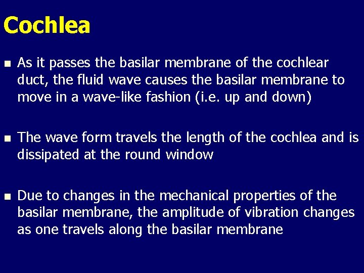 Cochlea n As it passes the basilar membrane of the cochlear duct, the fluid