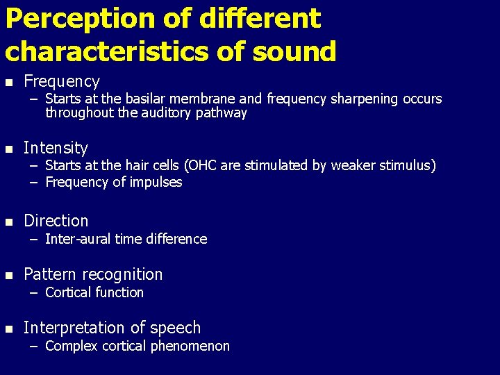 Perception of different characteristics of sound n Frequency n Intensity n Direction n Pattern