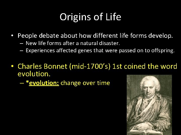 Origins of Life • People debate about how different life forms develop. – New Origins of Life • People debate about how different life forms develop. – New