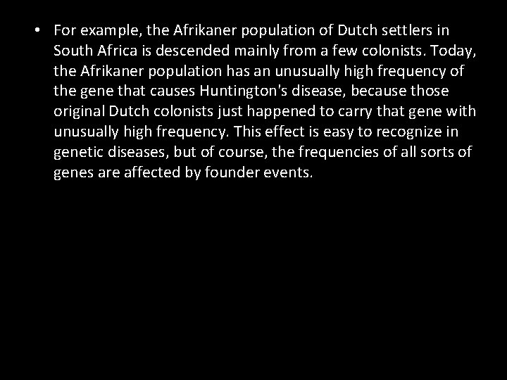 • For example, the Afrikaner population of Dutch settlers in South Africa is • For example, the Afrikaner population of Dutch settlers in South Africa is