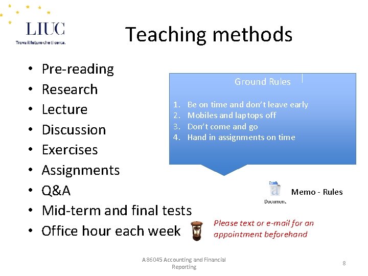 Teaching methods • • • Pre-reading Ground Rules Research 1. Be on time and