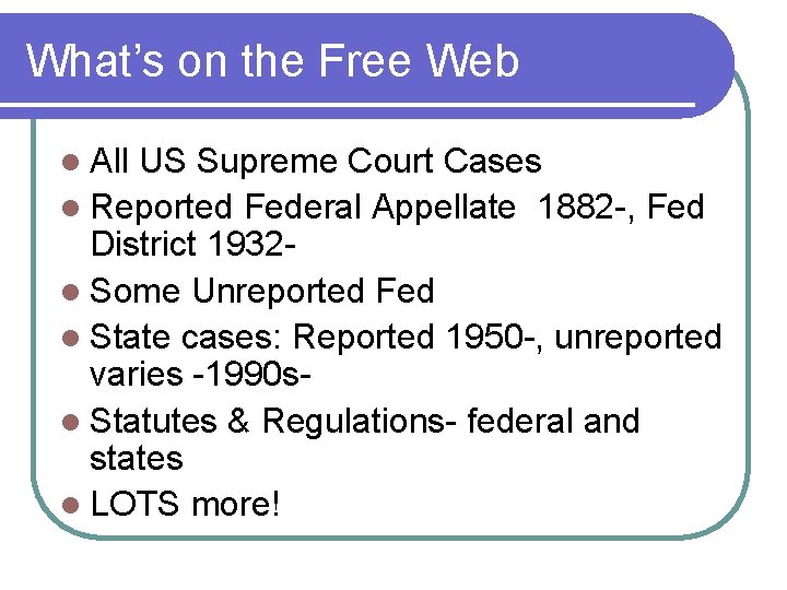 What’s on the Free Web l All US Supreme Court Cases l Reported Federal