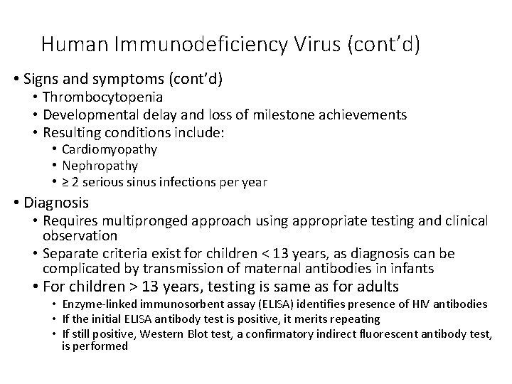 Human Immunodeficiency Virus (cont’d) • Signs and symptoms (cont’d) • Thrombocytopenia • Developmental delay