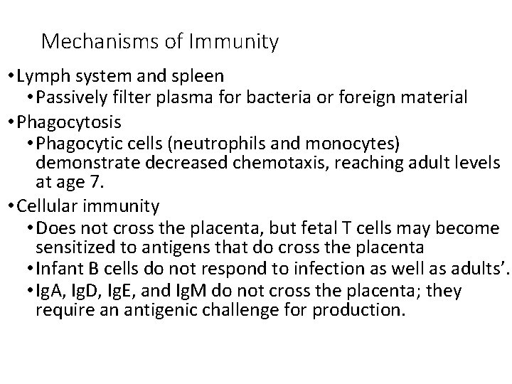 Mechanisms of Immunity • Lymph system and spleen • Passively filter plasma for bacteria