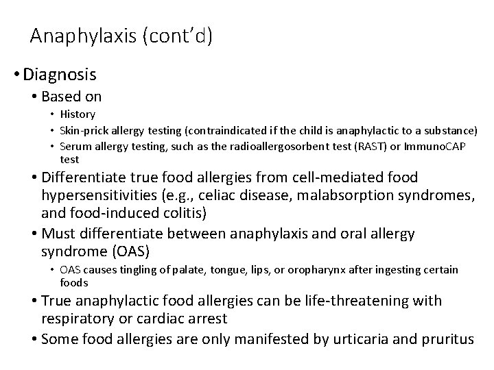 Anaphylaxis (cont’d) • Diagnosis • Based on • History • Skin-prick allergy testing (contraindicated