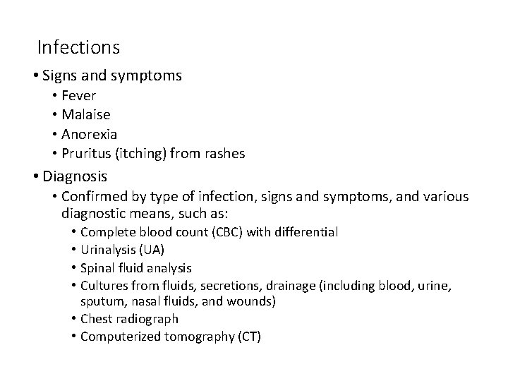 Infections • Signs and symptoms • Fever • Malaise • Anorexia • Pruritus (itching)