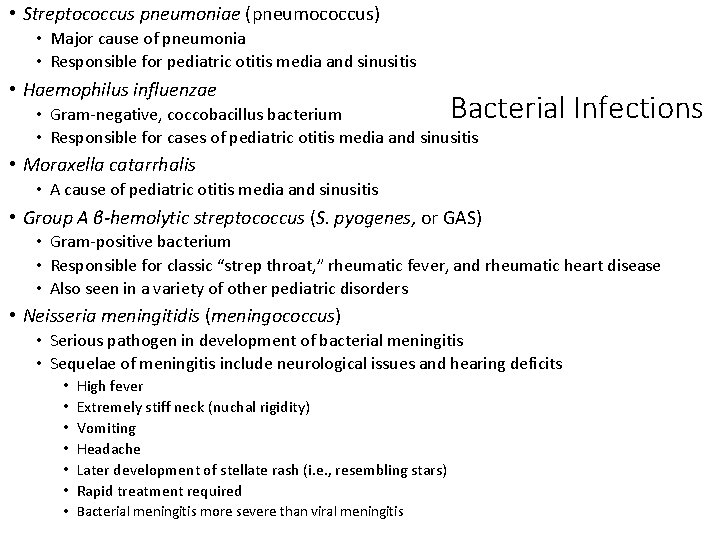  • Streptococcus pneumoniae (pneumococcus) • Major cause of pneumonia • Responsible for pediatric