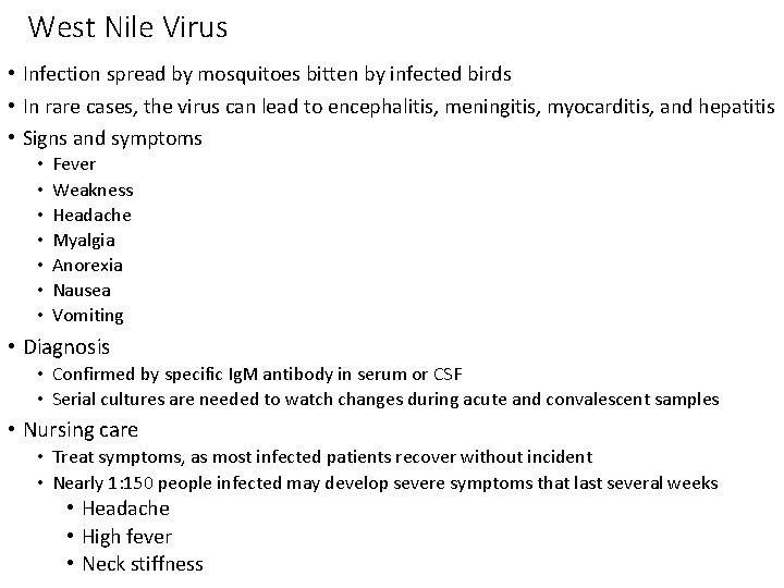 West Nile Virus • Infection spread by mosquitoes bitten by infected birds • In