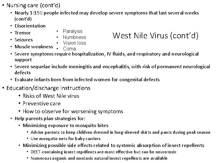  • Nursing care (cont’d) • Nearly 1: 150 people infected may develop severe