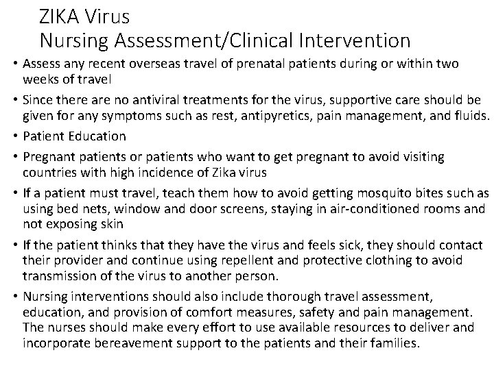 ZIKA Virus Nursing Assessment/Clinical Intervention • Assess any recent overseas travel of prenatal patients