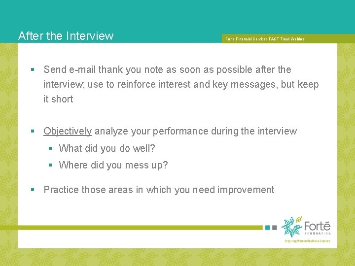 After the Interview Forte Financial. FORUM: Services. THE FAST Track Webinar 2007 FORTE MBA