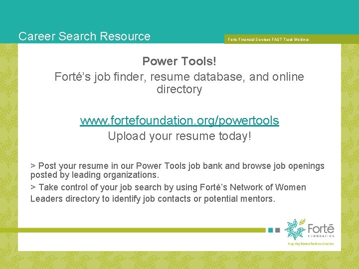 Career Search Resource Forte Financial. FORUM: Services. THE FAST Track Webinar 2007 FORTE MBA