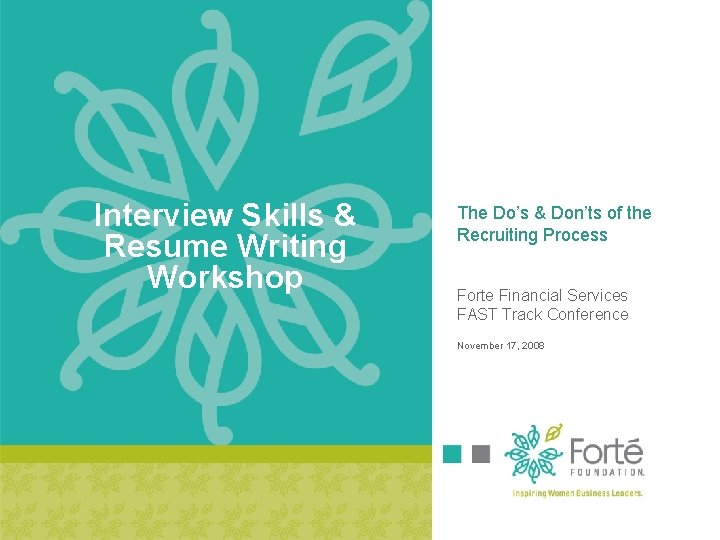 Interview Skills & Resume Writing Workshop The Do’s & Don’ts of the Recruiting Process