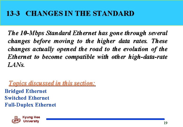 13 -3 CHANGES IN THE STANDARD The 10 -Mbps Standard Ethernet has gone through