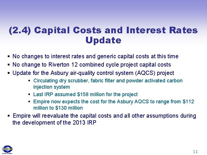 (2. 4) Capital Costs and Interest Rates Update § No changes to interest rates