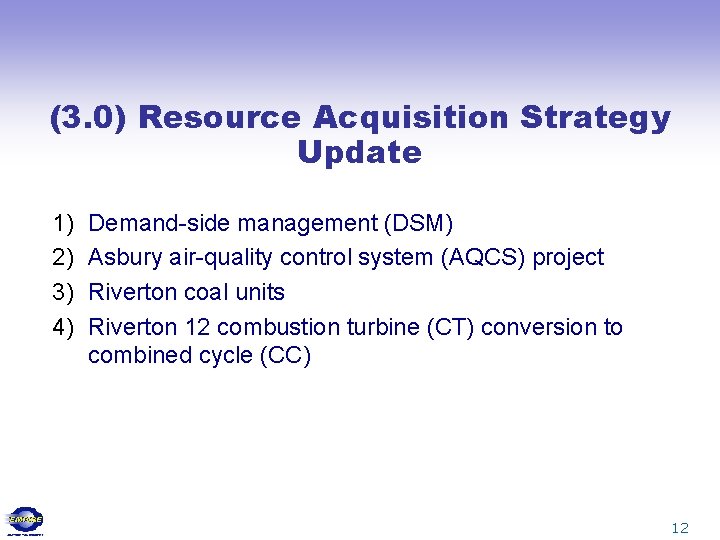 (3. 0) Resource Acquisition Strategy Update 1) 2) 3) 4) Demand-side management (DSM) Asbury