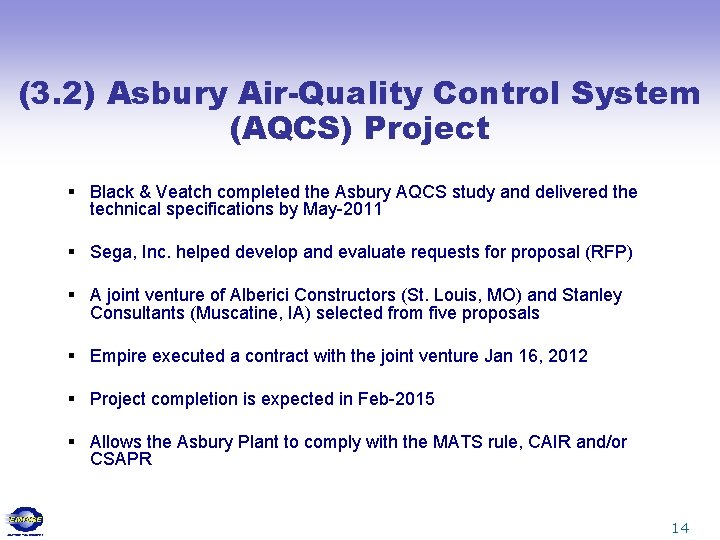 (3. 2) Asbury Air-Quality Control System (AQCS) Project § Black & Veatch completed the