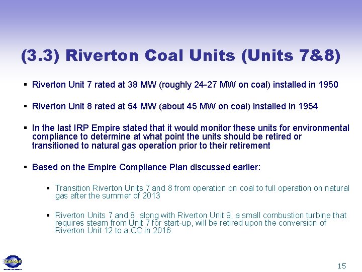 (3. 3) Riverton Coal Units (Units 7&8) § Riverton Unit 7 rated at 38