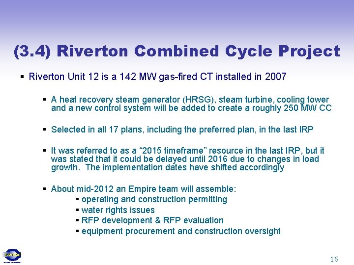 (3. 4) Riverton Combined Cycle Project § Riverton Unit 12 is a 142 MW