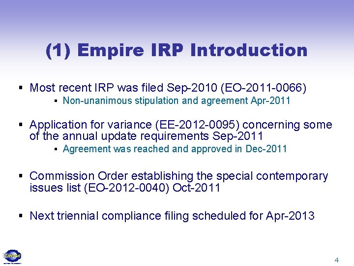 (1) Empire IRP Introduction § Most recent IRP was filed Sep-2010 (EO-2011 -0066) §