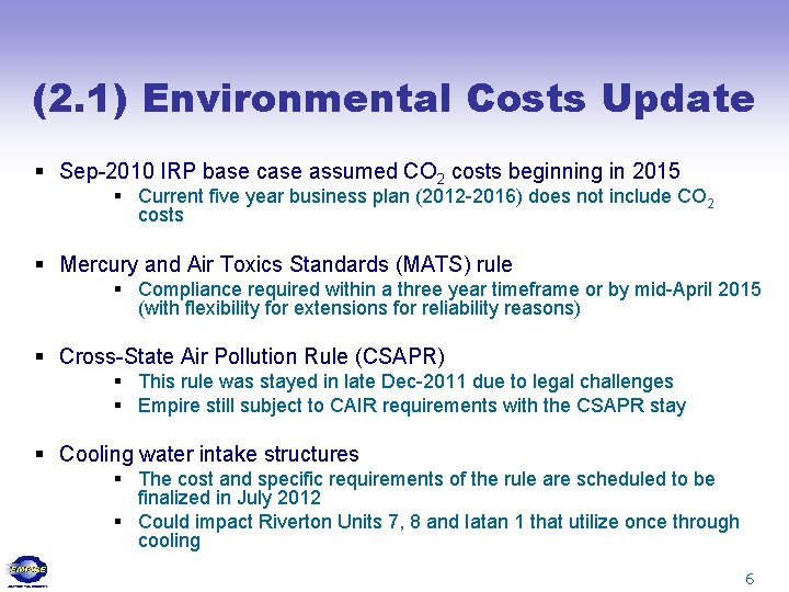 (2. 1) Environmental Costs Update § Sep-2010 IRP base case assumed CO 2 costs