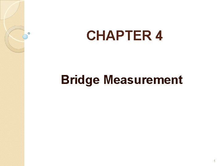 CHAPTER 4 Bridge Measurement 1 